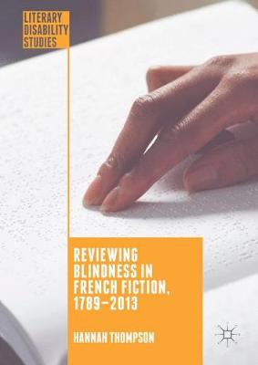 Book cover for Reviewing Blindness in French Fiction, 1789-2013