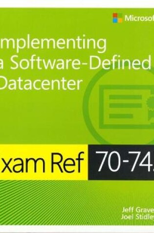 Cover of Exam Ref 70-745 Implementing a Software-Defined DataCenter