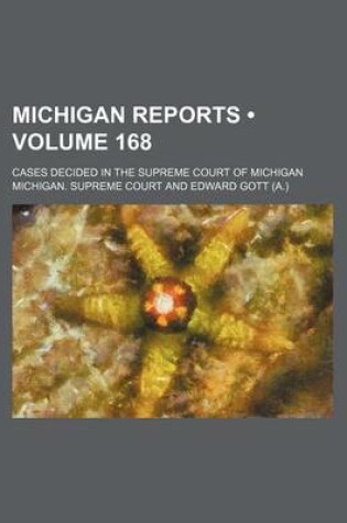 Cover of Michigan Reports (Volume 168); Cases Decided in the Supreme Court of Michigan