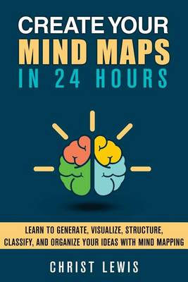 Book cover for Create Your Mind Maps in 24 Hours