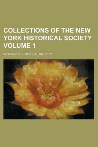 Cover of Collections of the New York Historical Society Volume 1