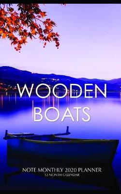 Book cover for Wooden Boats Note Monthly 2020 Planner 12 Month Calendar