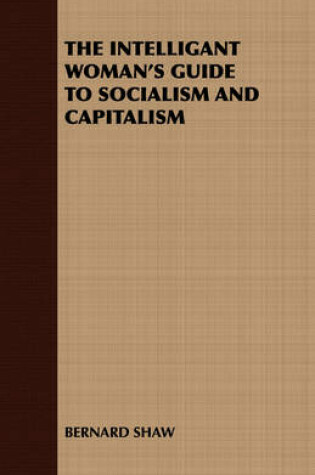 Cover of THE Intelligant Woman's Guide to Socialism and Capitalism