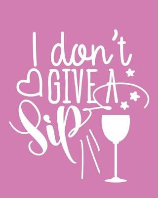 Book cover for I Don't Give a Sip