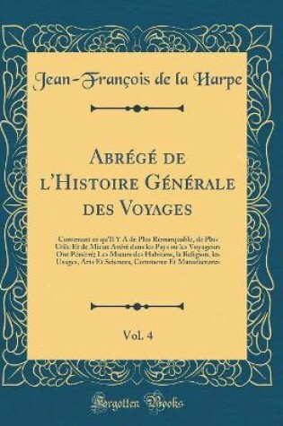 Cover of Abrege de l'Histoire Generale Des Voyages, Vol. 4