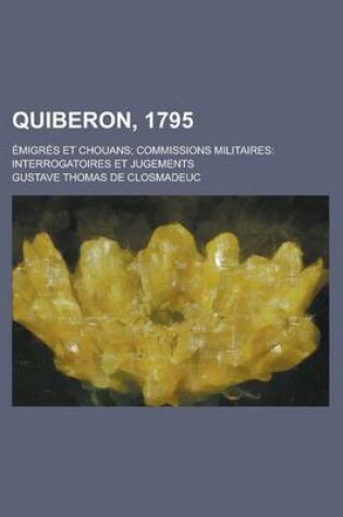 Cover of Quiberon, 1795; Emigres Et Chouans; Commissions Militaires