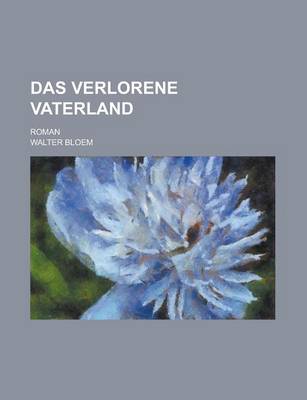 Book cover for Das Verlorene Vaterland; Roman