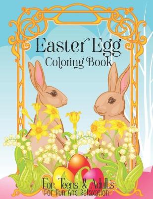 Book cover for Easter Egg Coloring Book For Teens & Adults For Fun And Relaxation