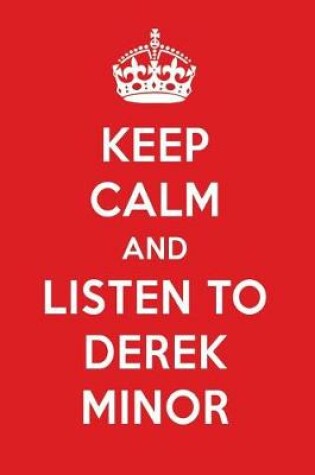 Cover of Keep Calm and Listen to Derek Minor