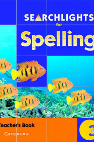 Cover of Searchlights for Spelling Year 3 Teacher's Book