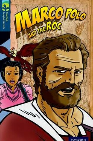 Cover of Oxford Reading Tree TreeTops Graphic Novels: Level 14: Marco Polo And The Roc