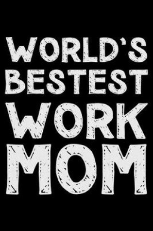 Cover of World's bestest work mom