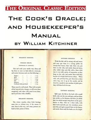 Book cover for The Cook's Oracle; And Housekeeper's Manual, by William Kitchiner. - The Original Classic Edition