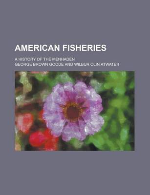 Book cover for American Fisheries; A History of the Menhaden