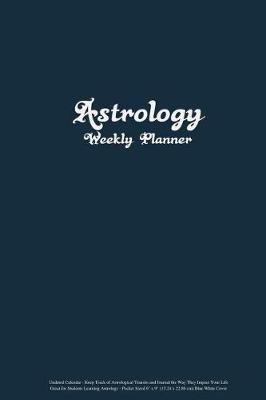 Book cover for Astrology Weekly Planner Undated Calendar