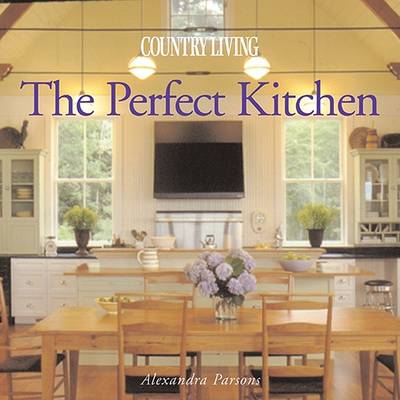 Cover of Country Living the Perfect Kitchen