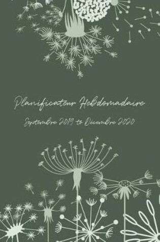 Cover of Planificateur Hebdomadaire Septembre 2019 - D cembre 2020