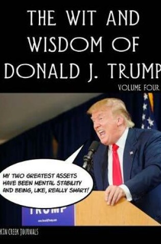 Cover of The Wit and Wisdom of Donald J. Trump - Volume Four