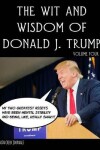 Book cover for The Wit and Wisdom of Donald J. Trump - Volume Four