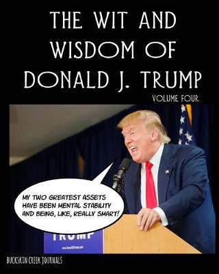 Cover of The Wit and Wisdom of Donald J. Trump - Volume Four