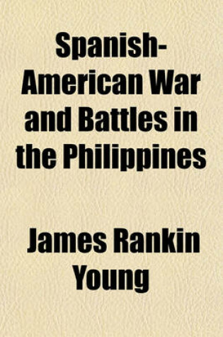 Cover of Spanish-American War and Battles in the Philippines