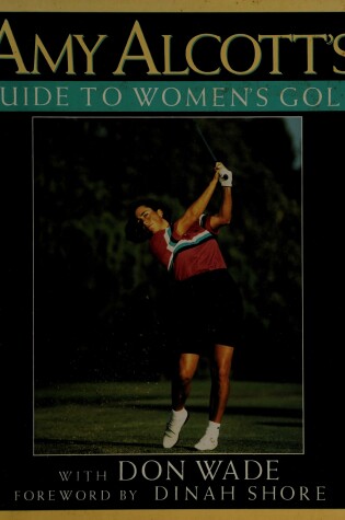 Cover of Alcott & Wade : Amy Alcott'S Guide to Women'S Gold(Hbk)