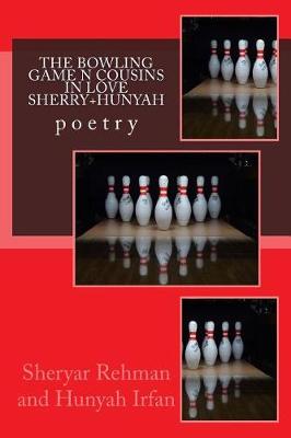 Book cover for The Bowling Game N Cousins in Love Sherry+hunyah Poetry