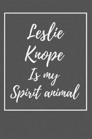 Cover of Leslie Knope Is My Spirit Animal