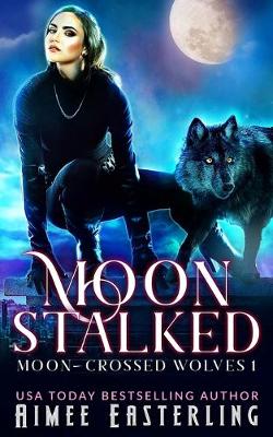 Book cover for Moon Stalked