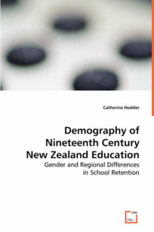 Cover of Demography of Nineteenth Century New Zealand Education