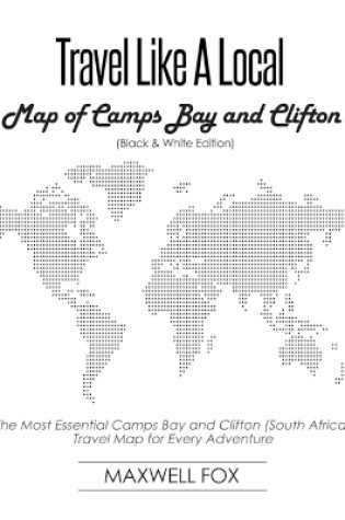 Cover of Travel Like a Local - Map of Camps Bay and Clifton (Black and White Edition)