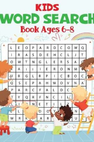 Cover of Kids Word Search Book Ages 6-8