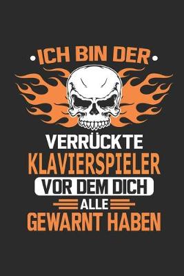 Book cover for Ich bin der verruckte Klavierspieler vor dem dich alle gewarnt haben