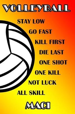 Book cover for Volleyball Stay Low Go Fast Kill First Die Last One Shot One Kill No Luck All Skill Maci