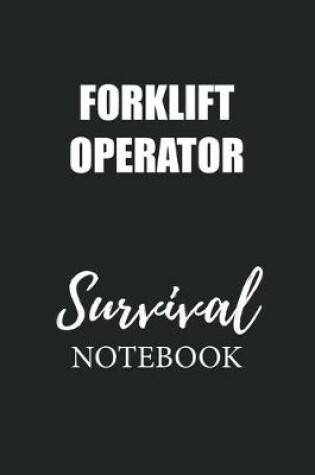 Cover of Forklift Operator Survival Notebook