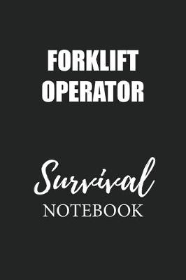 Book cover for Forklift Operator Survival Notebook