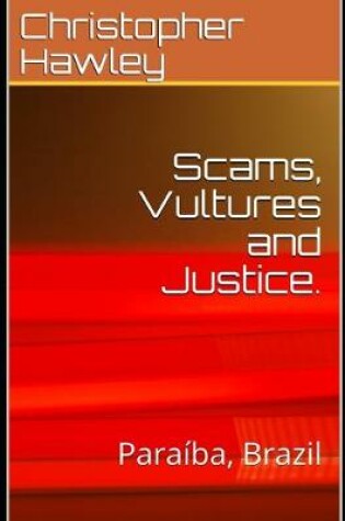 Cover of Scams, Vultures and Justice.