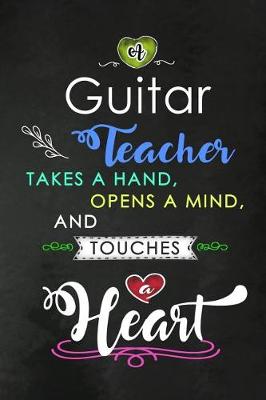 Book cover for A Guitar Teacher takes a Hand and touches a Heart