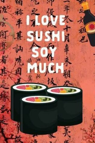 Cover of I Love Sushi Soy Much