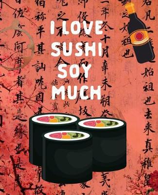 Book cover for I Love Sushi Soy Much