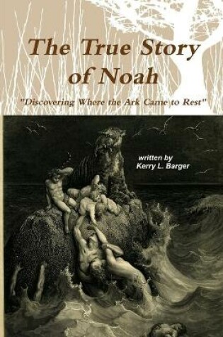 Cover of The True Story of Noah