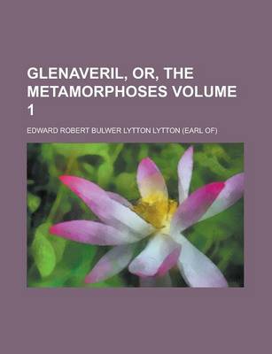 Book cover for Glenaveril, Or, the Metamorphoses Volume 1