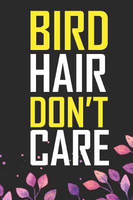 Book cover for Bird Hair Don't Care