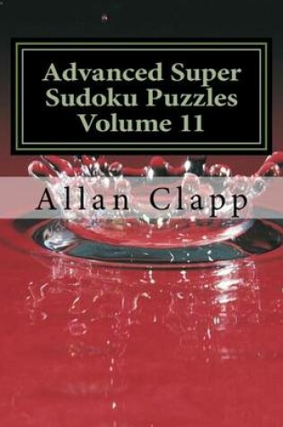 Cover of Advanced Super Sudoku Puzzles Volume 11