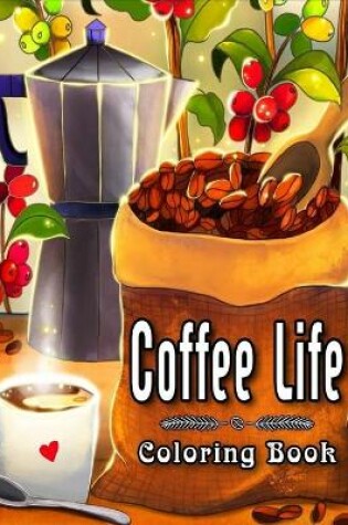 Cover of Coffee Life Coloring Book