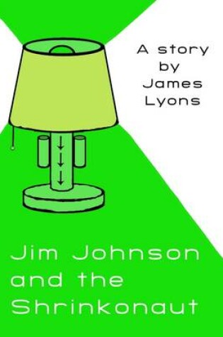 Cover of Jim Johnson and the Shrinkonaut