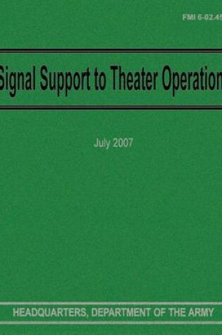 Cover of Signal Support to Theater Operations (FMI 6-02.45)