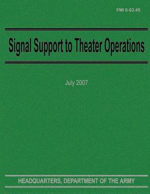 Book cover for Signal Support to Theater Operations (FMI 6-02.45)