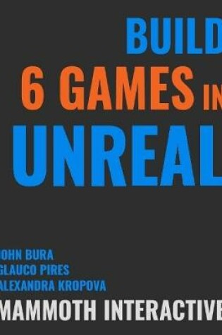 Cover of Build 6 Games In Unreal