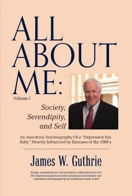 Book cover for All About Me: Society, Serendipity, And Self